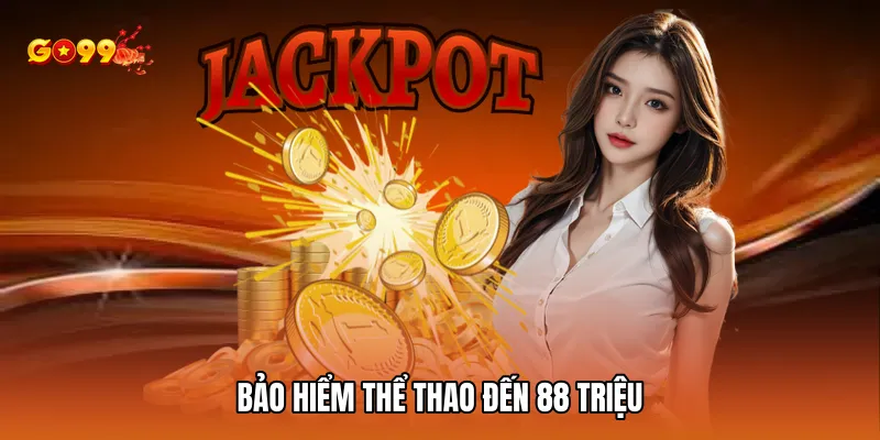 Bảo hiểm thể thao đến 88 triệu