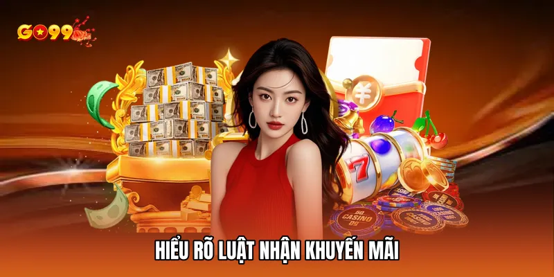 Hiểu rõ luật nhận khuyến mãi